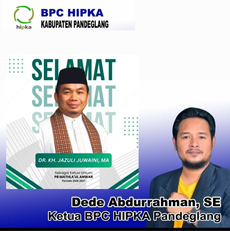 Dede Abdurrahman Ketua BPC HIPKA Pandeglang, Sampaikan Selanat Atas Terpilihnya Dr. KH. Jazuli Juwaini Sebagai Ketua PB Mathla"ul Anwar Periode 2026-2031