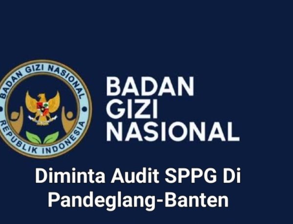 DPC AMIRA Minta BGN Audit SPPG di Pandeglang-Banten, yang Diduga Langgar SOP BGN & Realisasi Insentif 6 Juta Per Hari