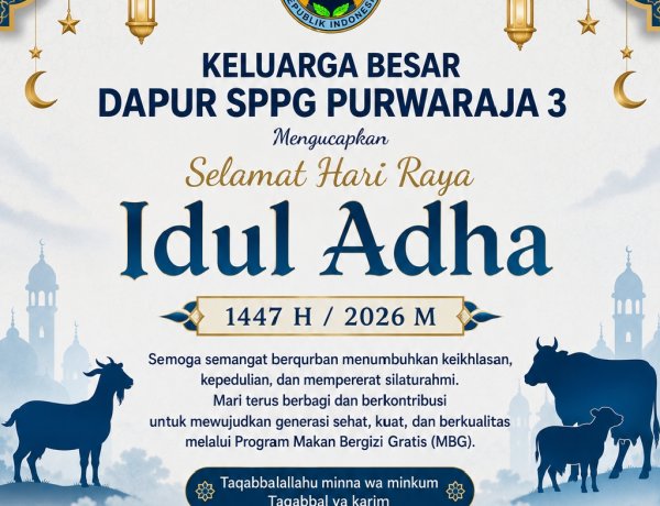 Keluarga Besar SPPG Purwaraja 3 Ucapkan Selamat Hari Raya Idul Adha 1447 H, Momentum Menebar Kepedulian dan Pengabdian