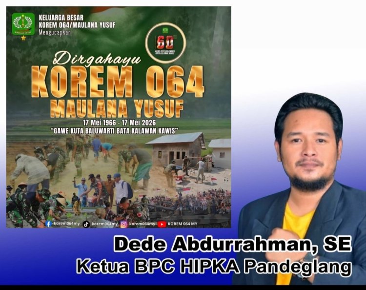 Dede Abdurrahman, Ketua BPC HIPKA Pandeglang Sampaikan Selamat HUT Korem 064 Maulana Yusuf Ke 60 Tahun 2026