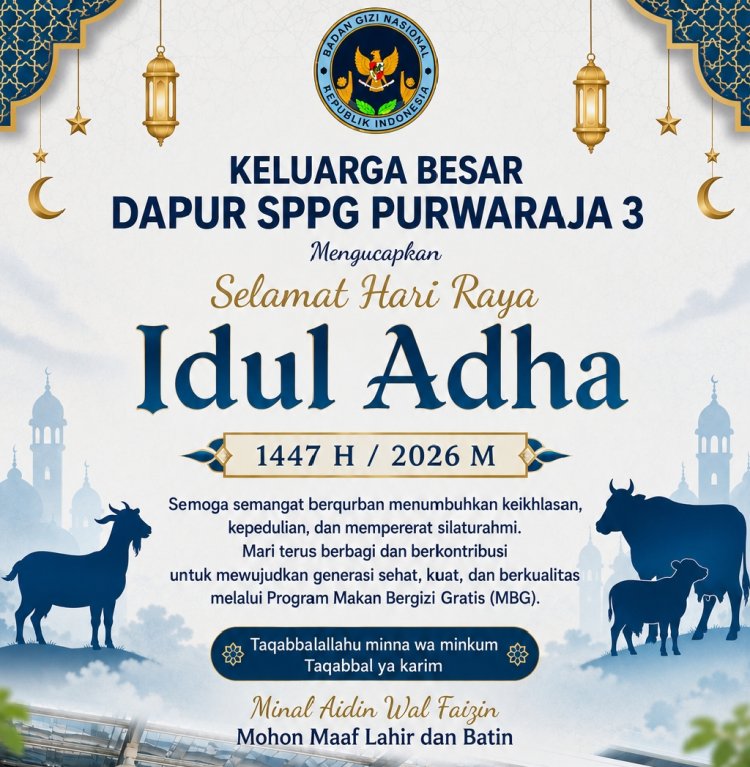 Keluarga Besar SPPG Purwaraja 3 Ucapkan Selamat Hari Raya Idul Adha 1447 H, Momentum Menebar Kepedulian dan Pengabdian