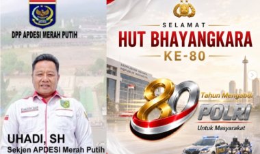 Selamat HUT Bhayangkara Ke-80 Tahun 2026, Uhadi, SH, Sekjen DPP APDESI Merah Putih