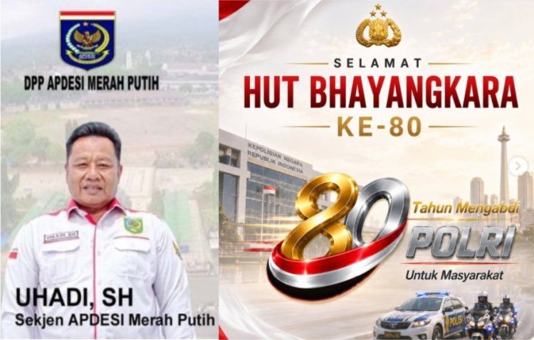 Selamat HUT Bhayangkara Ke-80 Tahun 2026, Uhadi, SH, Sekjen DPP APDESI Merah Putih