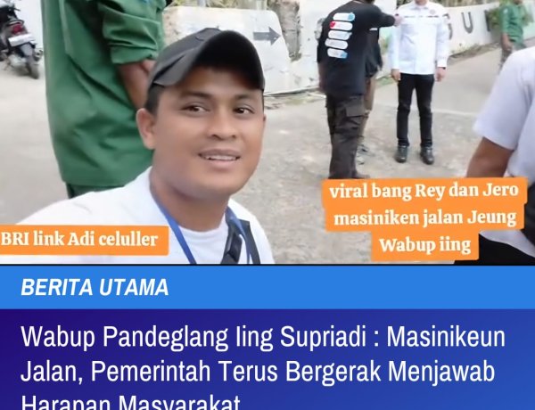 Wabup Pandeglang Iing: "Masinikeun Jalan", Pemerintah Terus Bergerak Menjawab Harapan Masyarakat