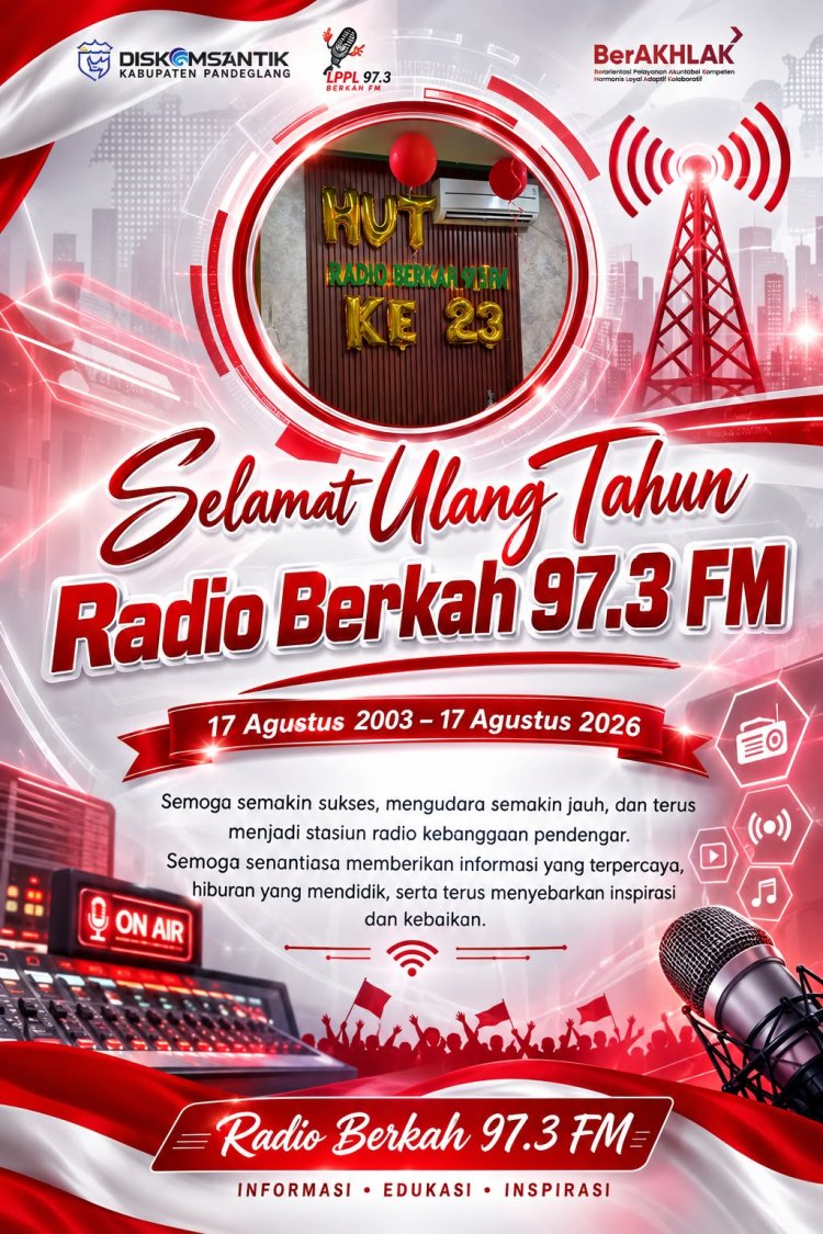 23 Tahun Radio Berkah 97.3 FM, Terus Mengudara, Mengedukasi dan Menginspirasi Masyarakat Pandeglang