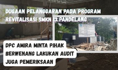 Dugaan Matrial Tidak Sesuai juga Pelanggaran K3, Program Revitalisasi SMKN 13 Disoal DPC AMIRA Pandeglang