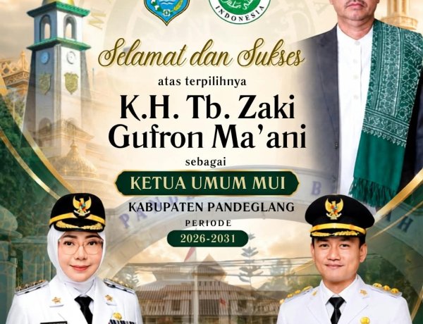 Pemkab Pandeglang Ucapkan Selamat Atas Terpilihnya K.H. TB. Zaki Gufron Ma'ani Sebagai Ketua Umum MUI Pandeglang