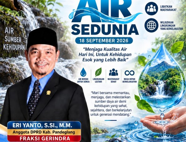 Hari Pemantauan Air Sedunia, DPRD Pandeglang Eri Yanto Ajak Masyarakat Jaga Sumber Air dan Kelestarian Lingkungan