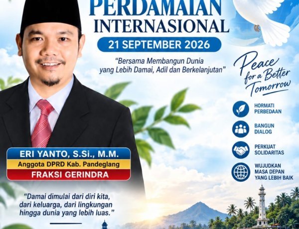 Hari Perdamaian Internasional 2026: DPRD Pandeglang Eri Yanto Ajak Masyarakat Rawat Persatuan dan Bangun Perdamaian dari Pandeglang