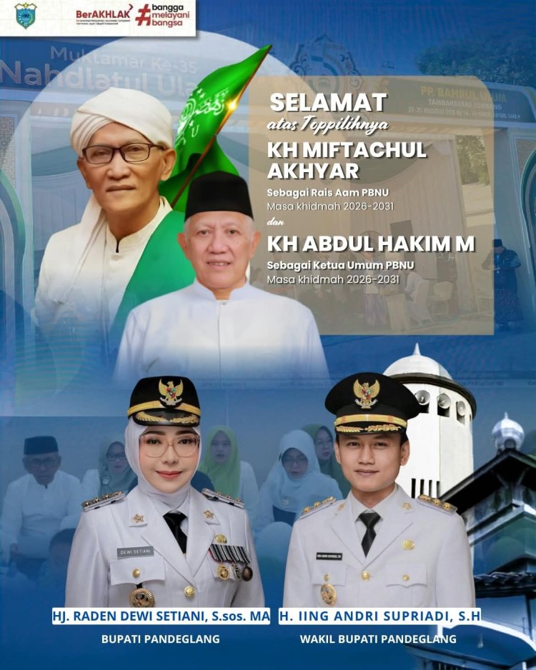 Pemkab Pandeglang Ucapkan Selamat kepada Rais Aam dan Ketua Umum PBNU Masa Khidmah 2026–2031