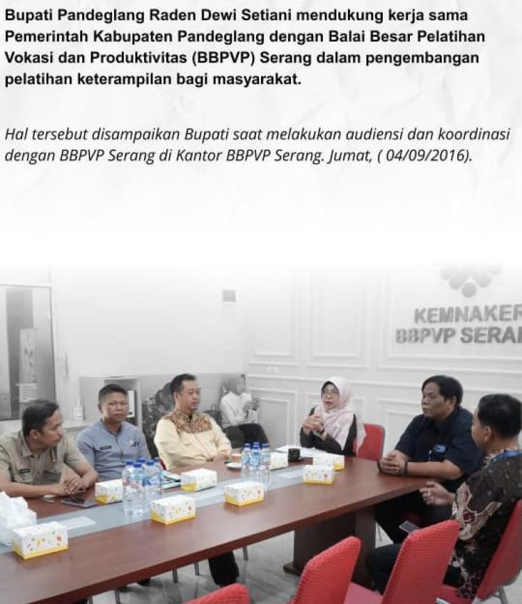 Bupati Pandeglang Dewi Setiani Dorong Kolaborasi Dengan BBPVP Serang, Perkuat SDM Masyarakat Melalui Pelatihan Vokasi
