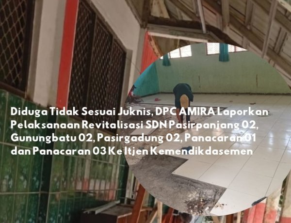 DPC AMIRA Layangkan Laporan Pengaduan Ke Itjen Kemendikdasmen, Terkait Dugaan Pelanggaran Revitalisasi Lima SDN di Kabupaten Pandeglang, Banten