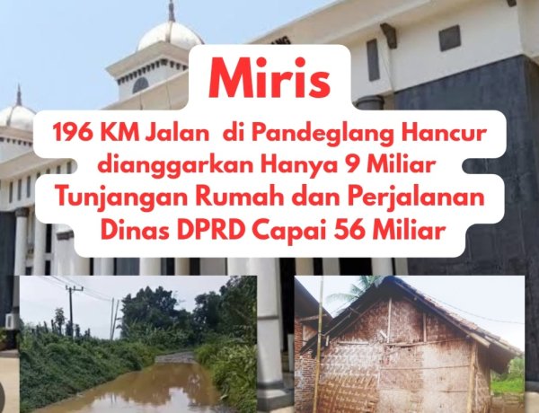 Parah..??? Anggaran Perawatan Jalan Hanya 9 Miliar dan Tunjangan Perumahan dan Perjalanan Dinas DPRD Pandeglang 2026 Membengkak Capai 56 Miliar, AMIRA dan PERRA Nusantara Minta Pemda Kaji Ulang