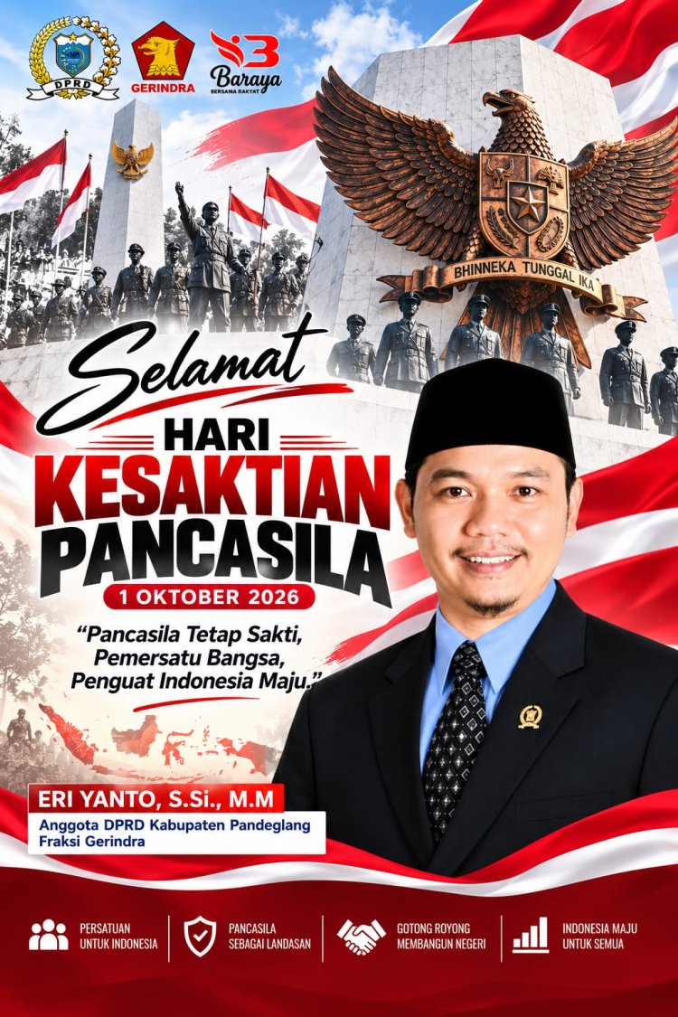 DPRD Pandeglang Fraksi Gerindra Eri Yanto : Hari Kesaktian Pancasila, Momentum Merawat Persatuan dan Gotong Royong